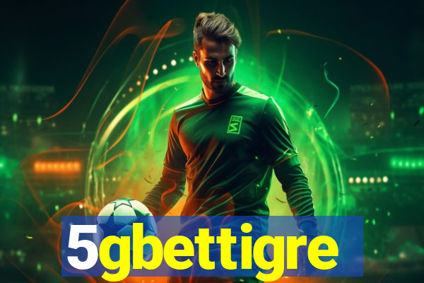 5gbettigre