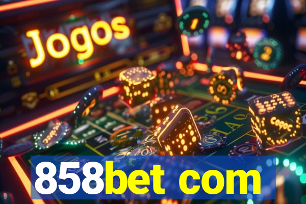 858bet com