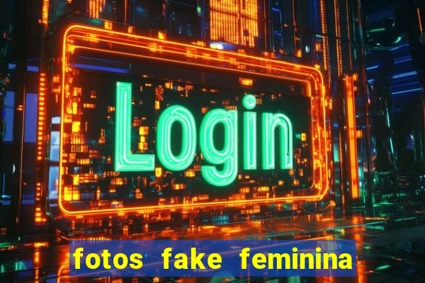 fotos fake feminina no espelho