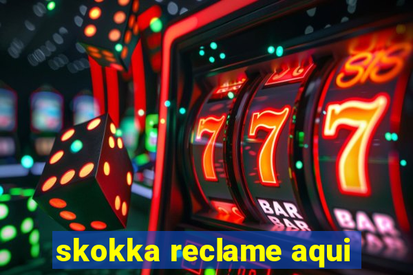 skokka reclame aqui