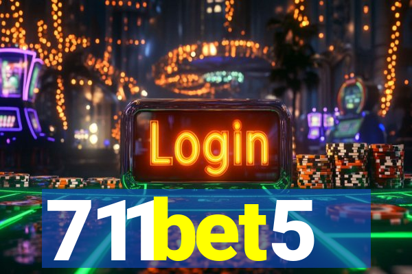 711bet5