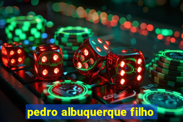 pedro albuquerque filho