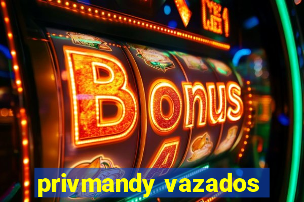 privmandy vazados