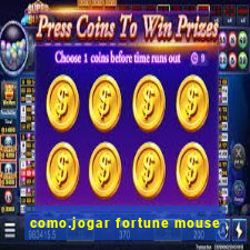 como.jogar fortune mouse