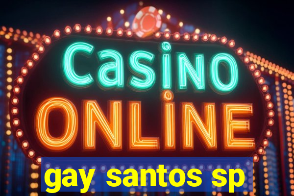 gay santos sp