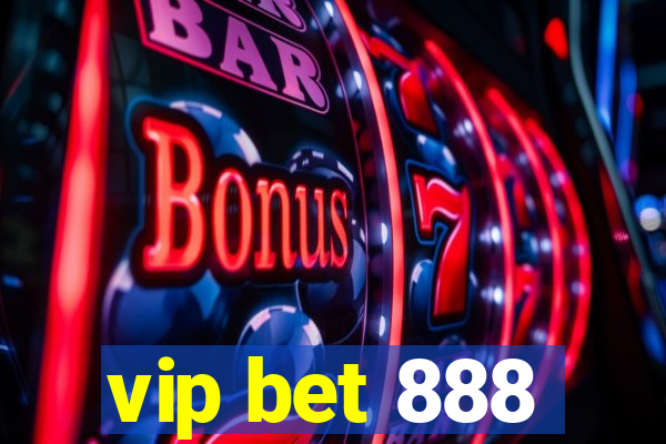 vip bet 888