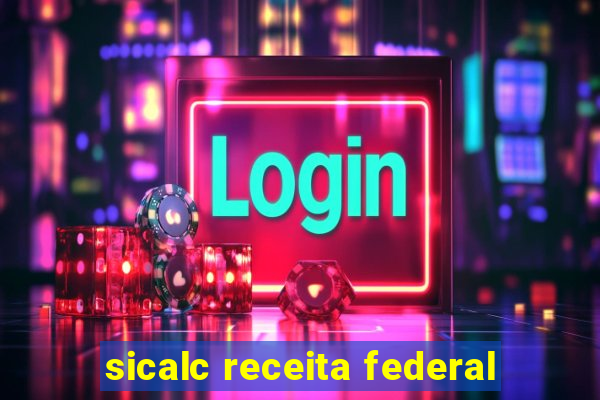 sicalc receita federal