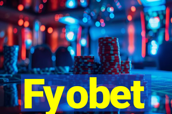 Fyobet