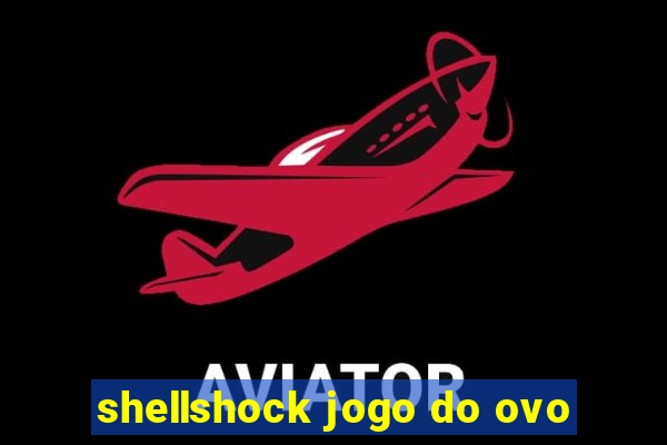 shellshock jogo do ovo