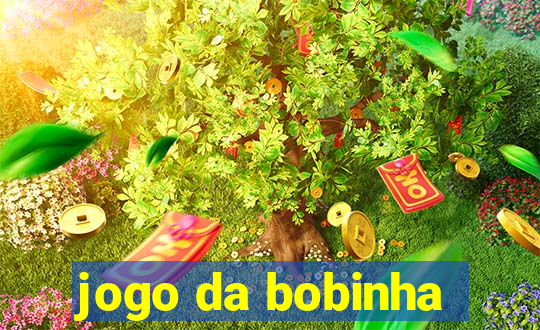 jogo da bobinha