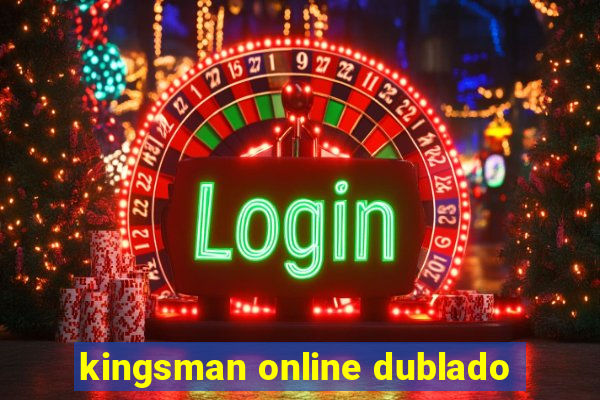 kingsman online dublado