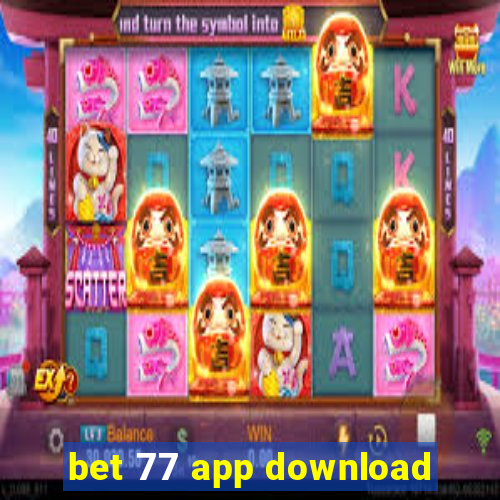 bet 77 app download