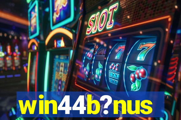 win44b?nus