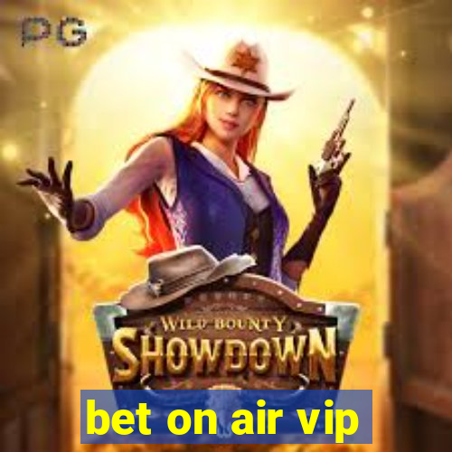 bet on air vip