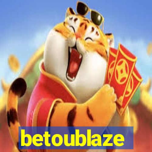 betoublaze