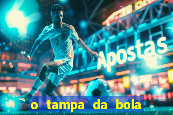 o tampa da bola ao vivo