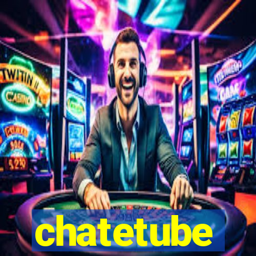 chatetube