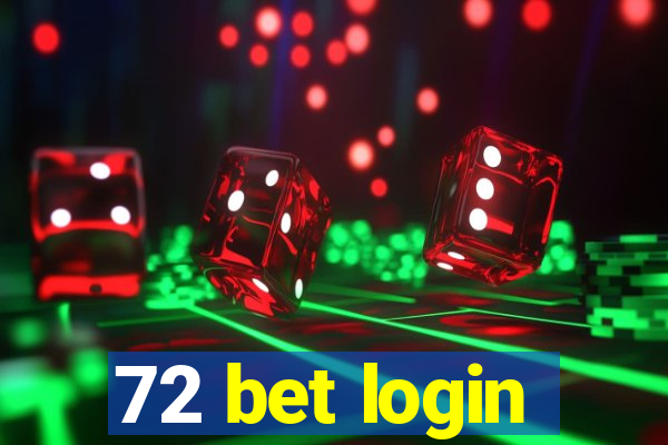 72 bet login