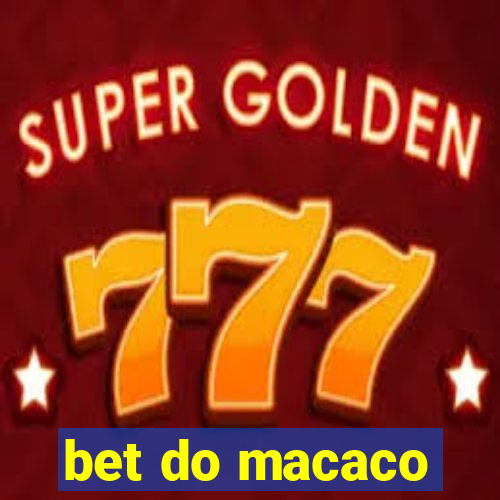 bet do macaco