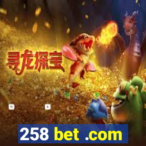 258 bet .com