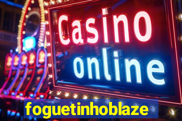 foguetinhoblaze