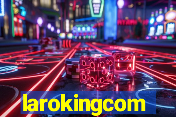 larokingcom