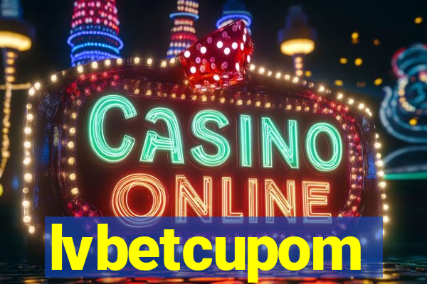 lvbetcupom