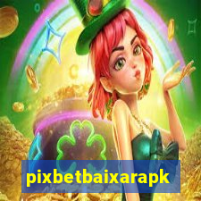 pixbetbaixarapk