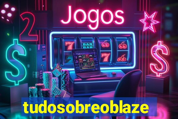 tudosobreoblaze