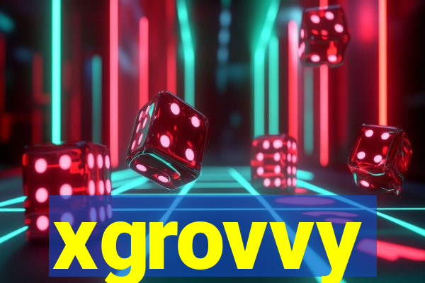 xgrovvy