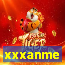 xxxanme